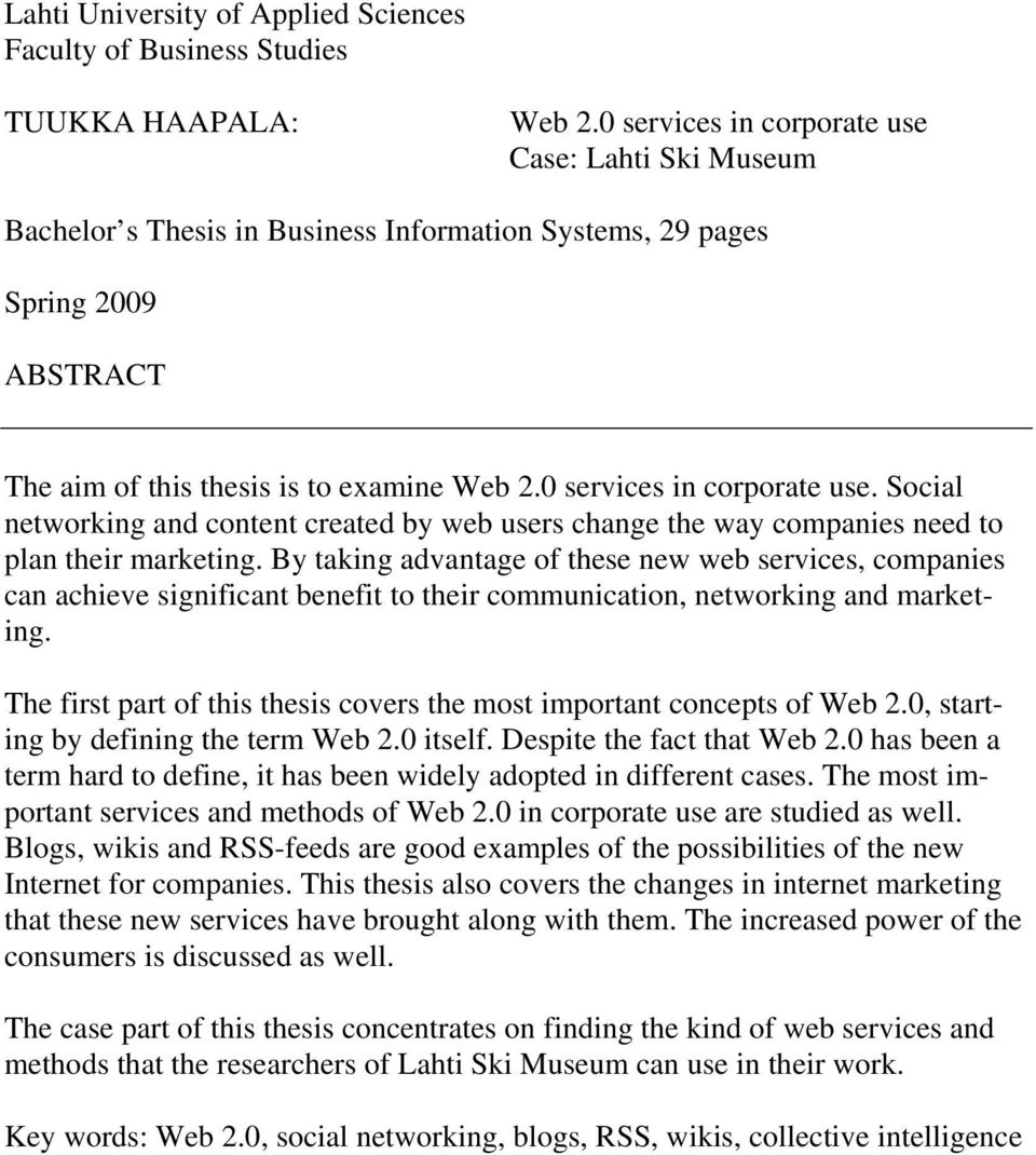 0 services in corporate use. Social networking and content created by web users change the way companies need to plan their marketing.