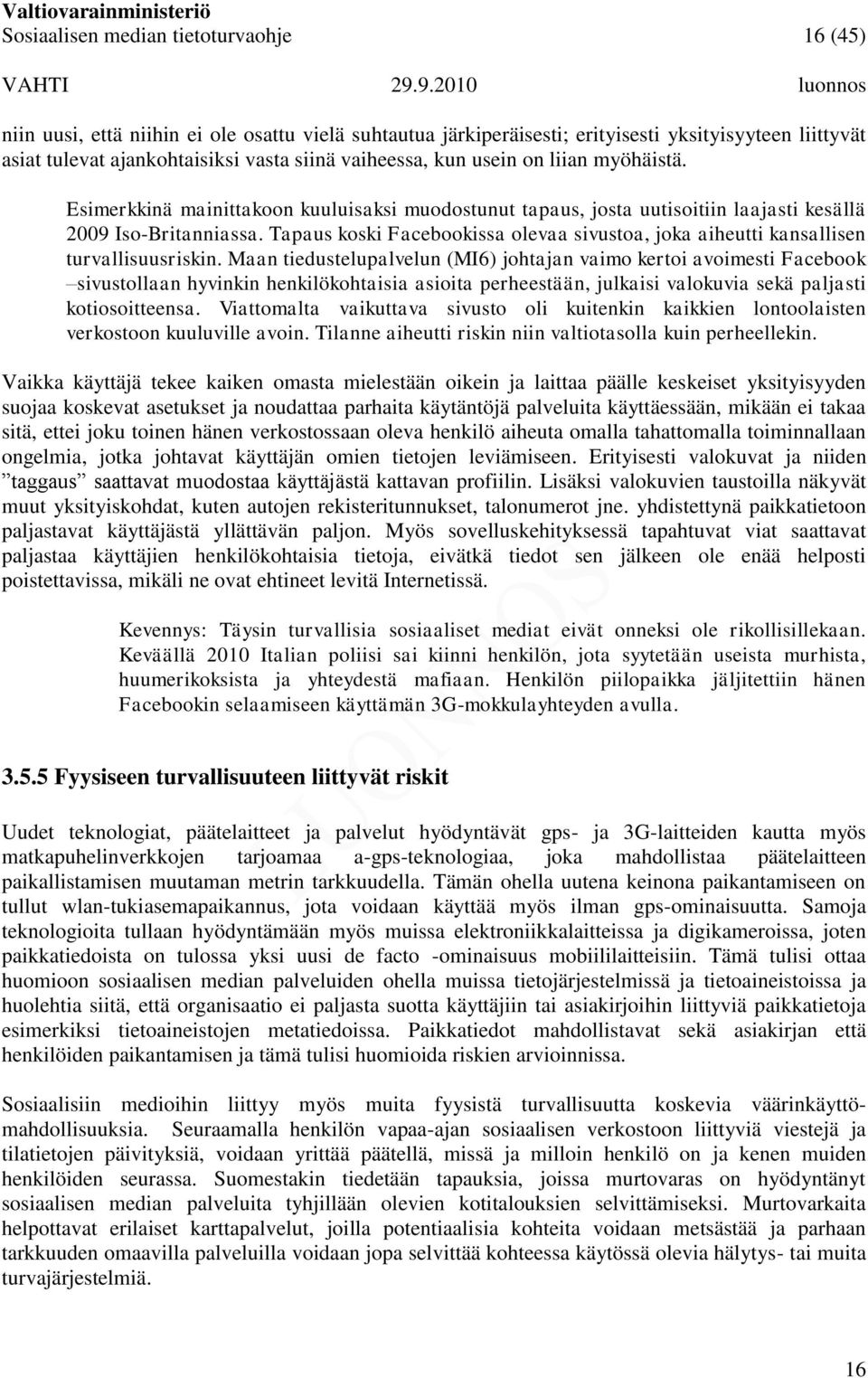 Tapaus koski Facebookissa olevaa sivustoa, joka aiheutti kansallisen turvallisuusriskin.