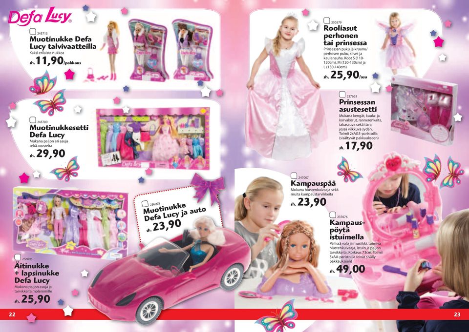 29,90 237663 Prinsessan asustesetti Mukana kengät, kaula- ja korvakorut, rannerenkaita, takasauva sekä tiara, jossa vilkkuva sydän. Toimii 2xAG3-paristoilla (sisältyvät pakkaukseen) sh.