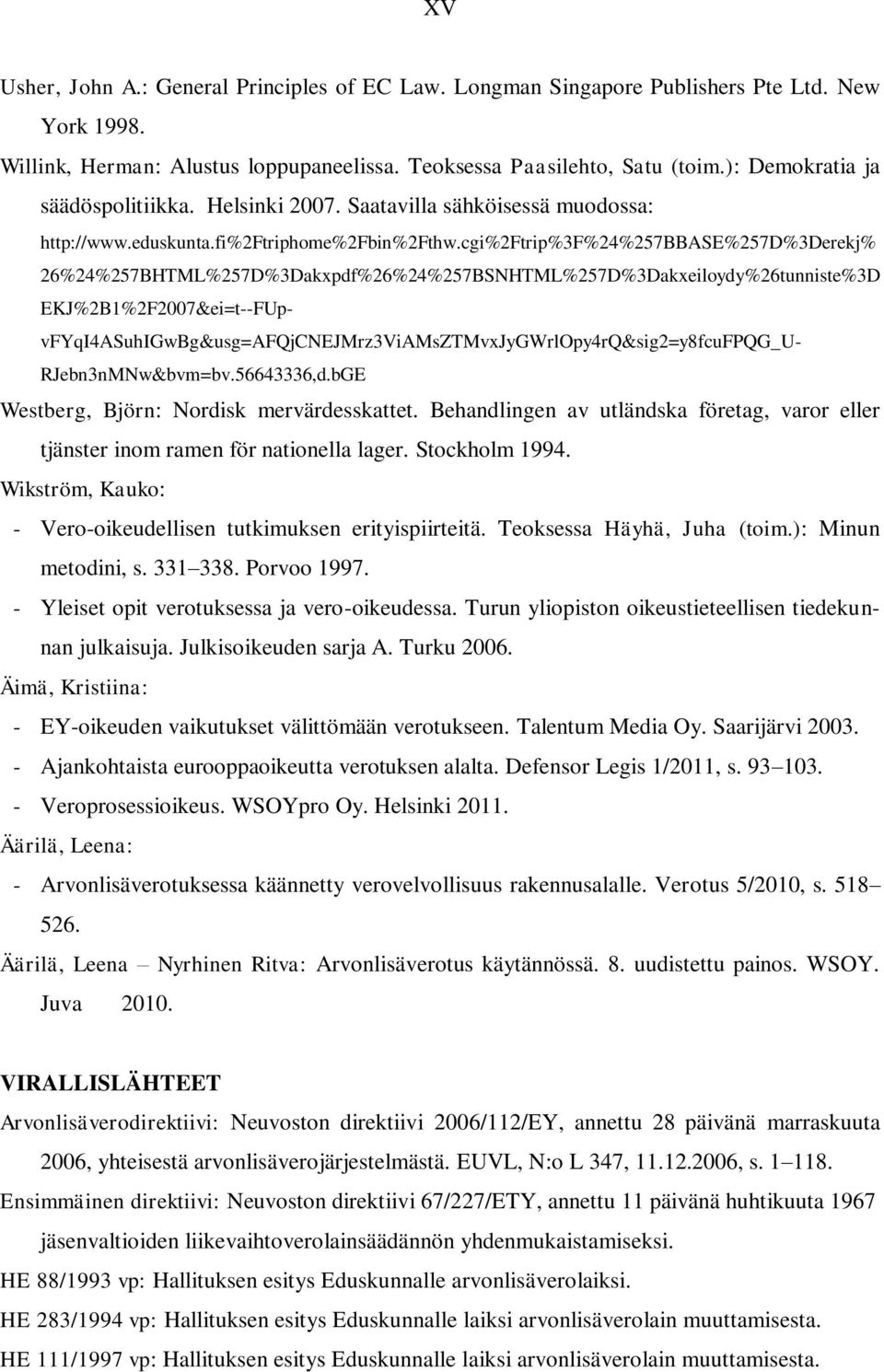 cgi%2ftrip%3f%24%257bbase%257d%3derekj% 26%24%257BHTML%257D%3Dakxpdf%26%24%257BSNHTML%257D%3Dakxeiloydy%26tunniste%3D EKJ%2B1%2F2007&ei=t--FUp-