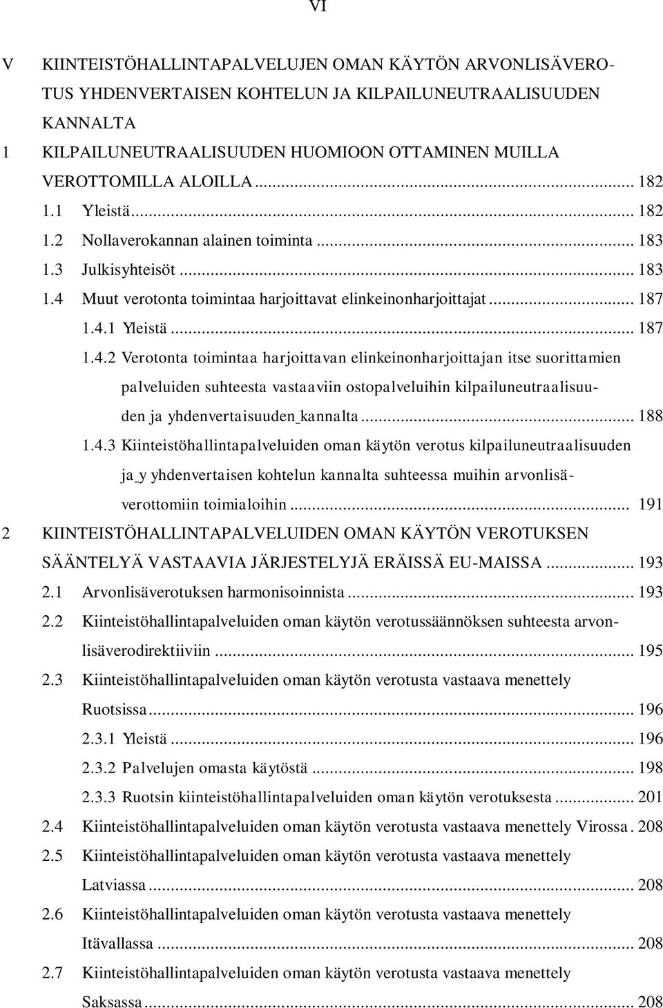 Muut verotonta toimintaa harjoittavat elinkeinonharjoittajat... 187 1.4.