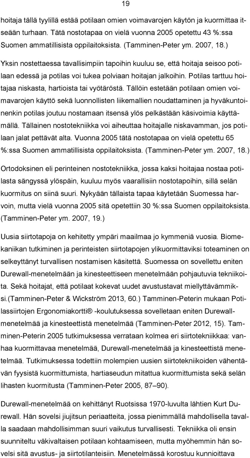 Potilas tarttuu hoitajaa niskasta, hartioista tai vyötäröstä.