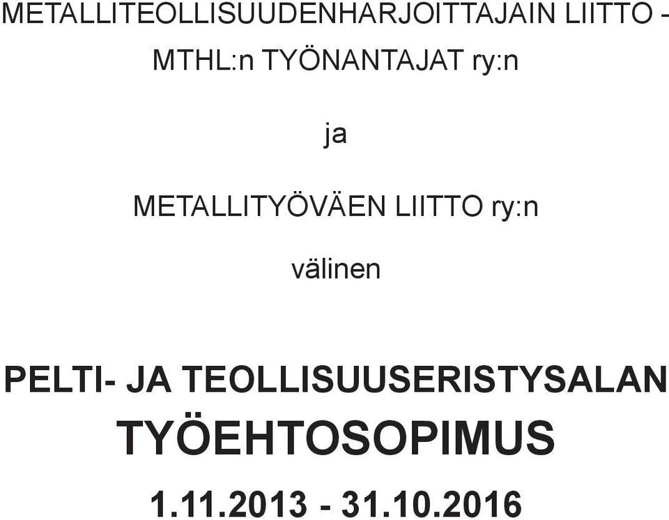 LIITTO ry:n välinen PELTI- JA