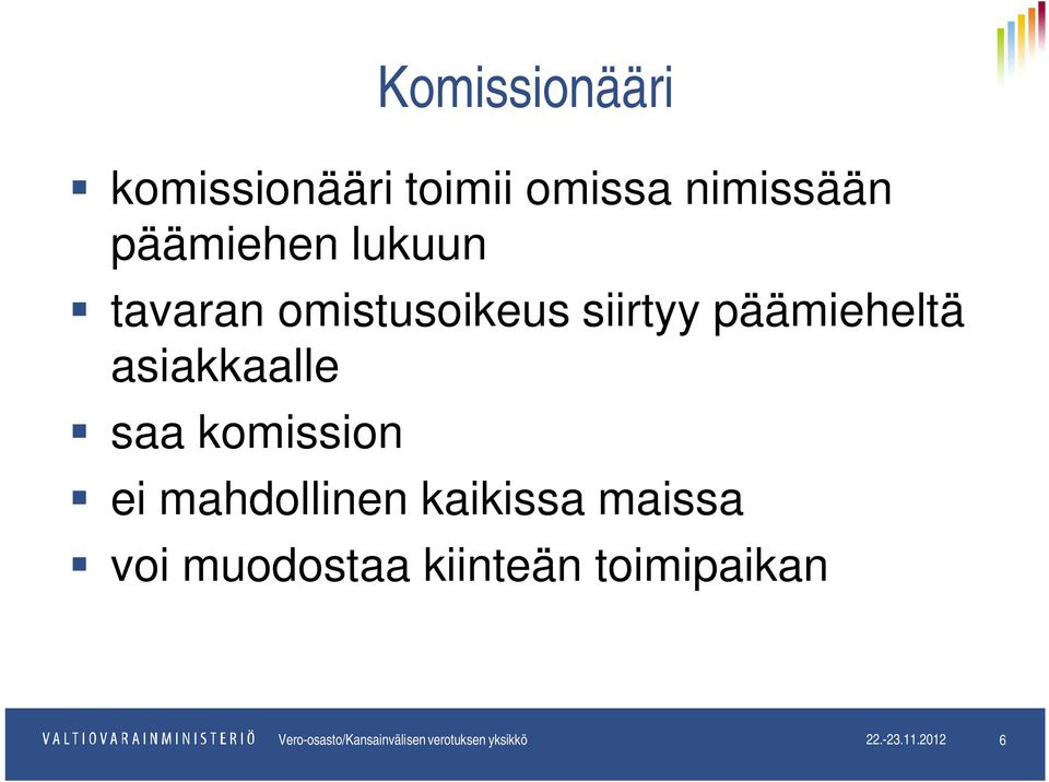 ei mahdollinen kaikissa maissa voi muodostaa kiinteän toimipaikan