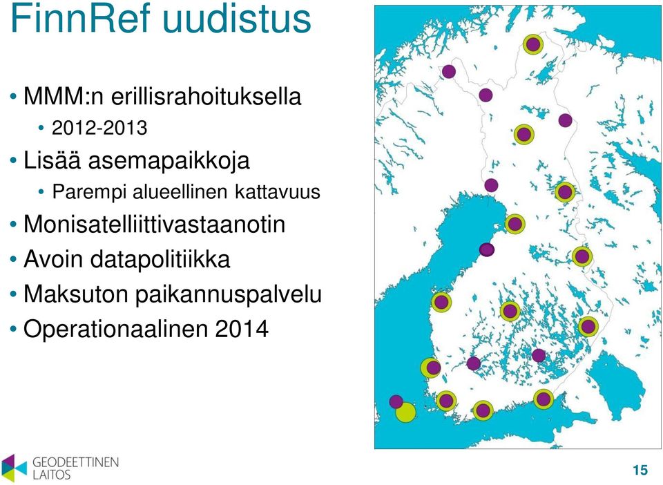 kattavuus Monisatelliittivastaanotin Avoin