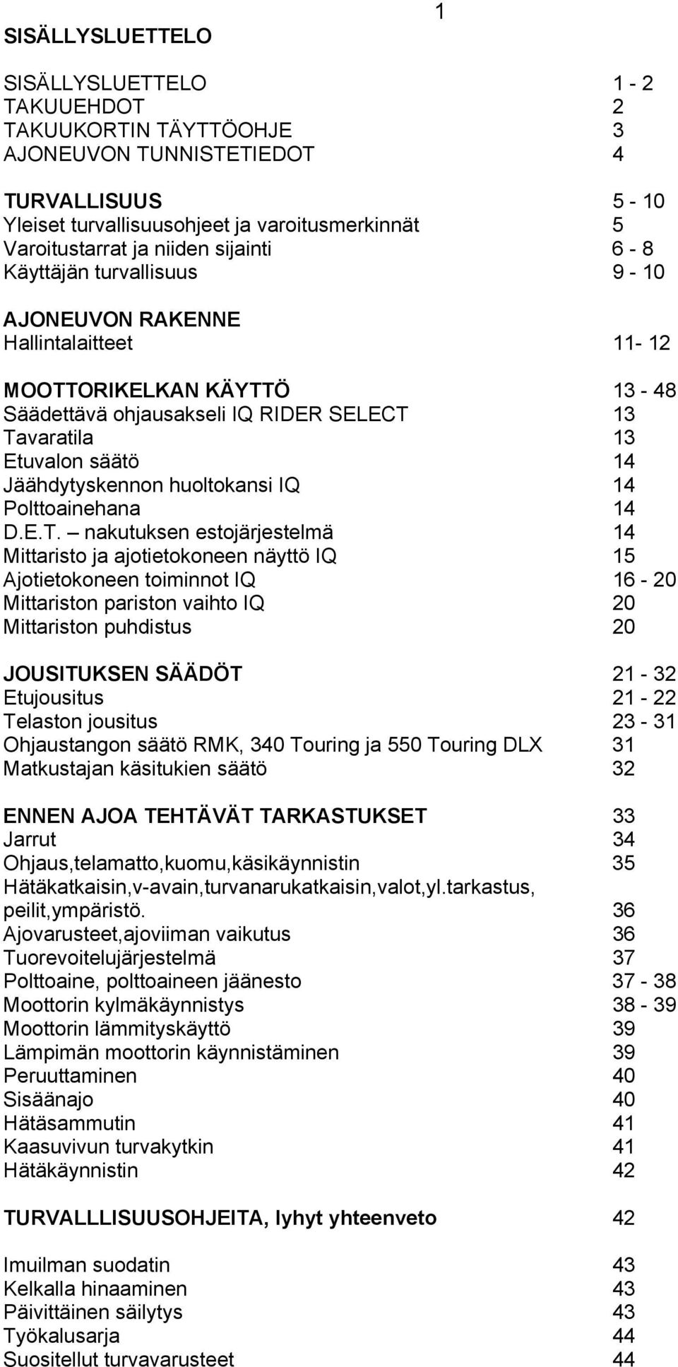 Jäähdytyskennon huoltokansi IQ 14 Polttoainehana 14 D.E.T.