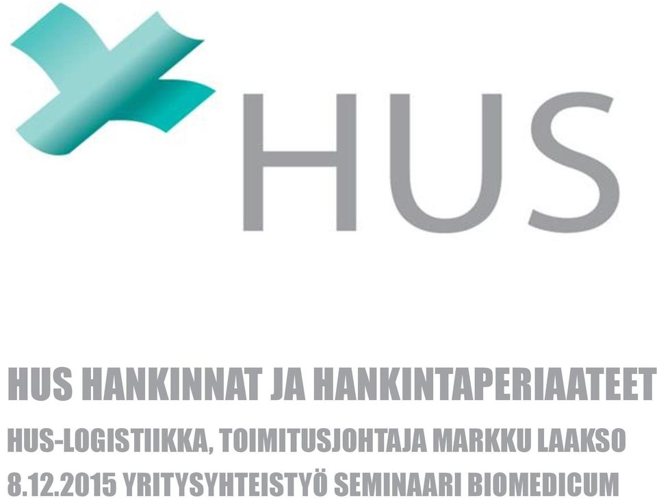 HUS-LOGISTIIKKA, TOIMITUSJOHTAJA