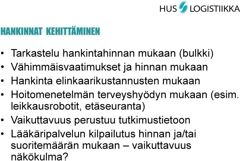 Hoitomenetelmän terveyshyödyn mukaan (esim.