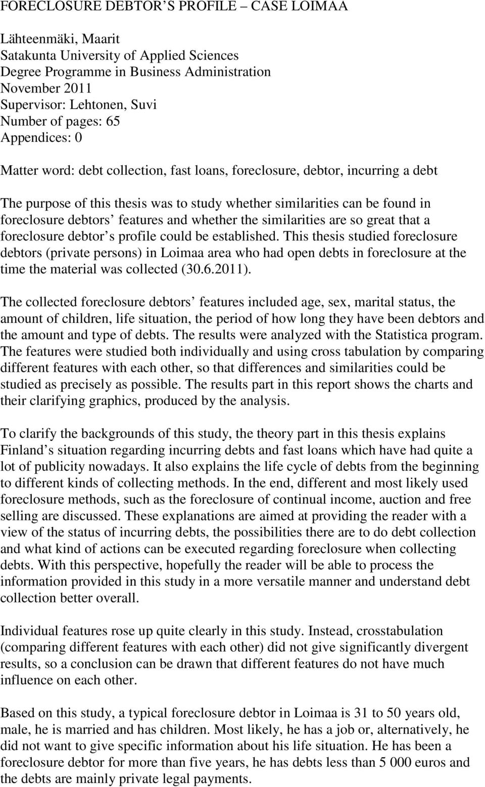 debtors features and whether the similarities are so great that a foreclosure debtor s profile could be established.