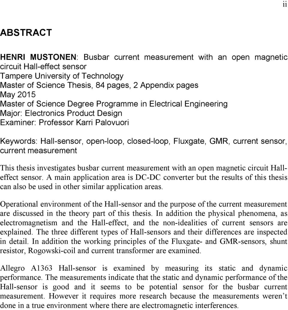 current sensor, current measurement This thesis investigates busbar current measurement with an open magnetic circuit Halleffect sensor.