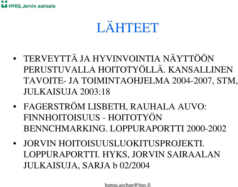 LISBETH, RAUHALA AUVO: FINNHOITOISUUS - HOITOTYÖN BENNCHMARKING.