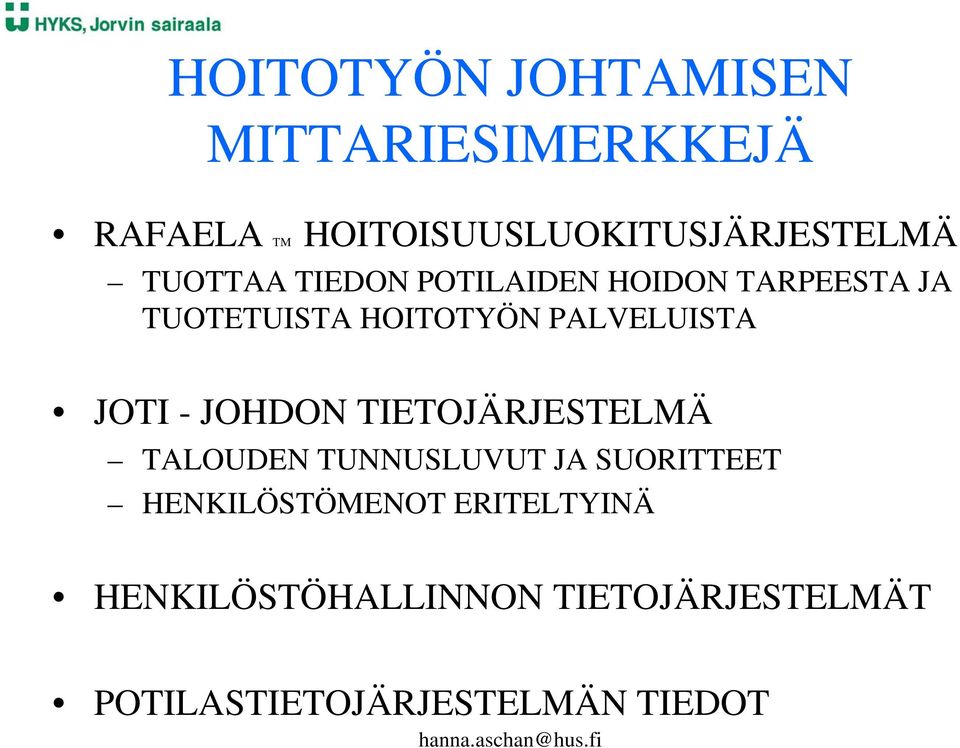 JOTI - JOHDON TIETOJÄRJESTELMÄ TALOUDEN TUNNUSLUVUT JA SUORITTEET