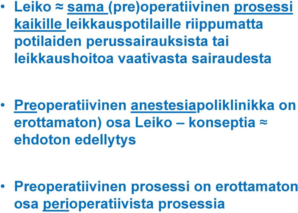 Preoperatiivinen anestesiapoliklinikka on erottamaton) osa Leiko konseptia