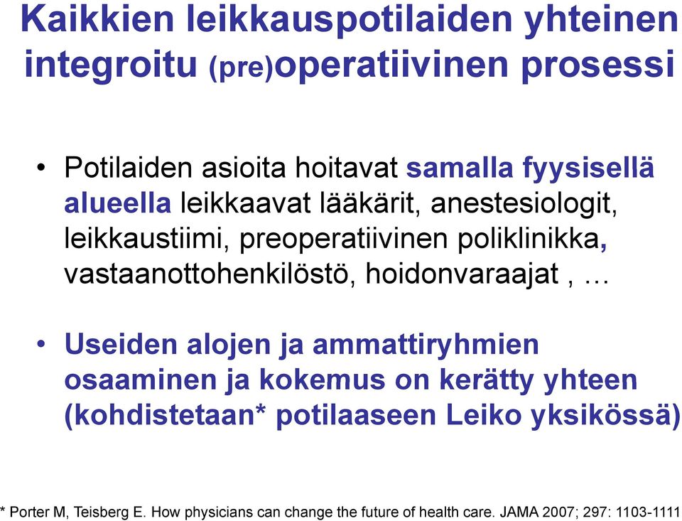 vastaanottohenkilöstö, hoidonvaraajat, Useiden alojen ja ammattiryhmien osaaminen ja kokemus on kerätty yhteen