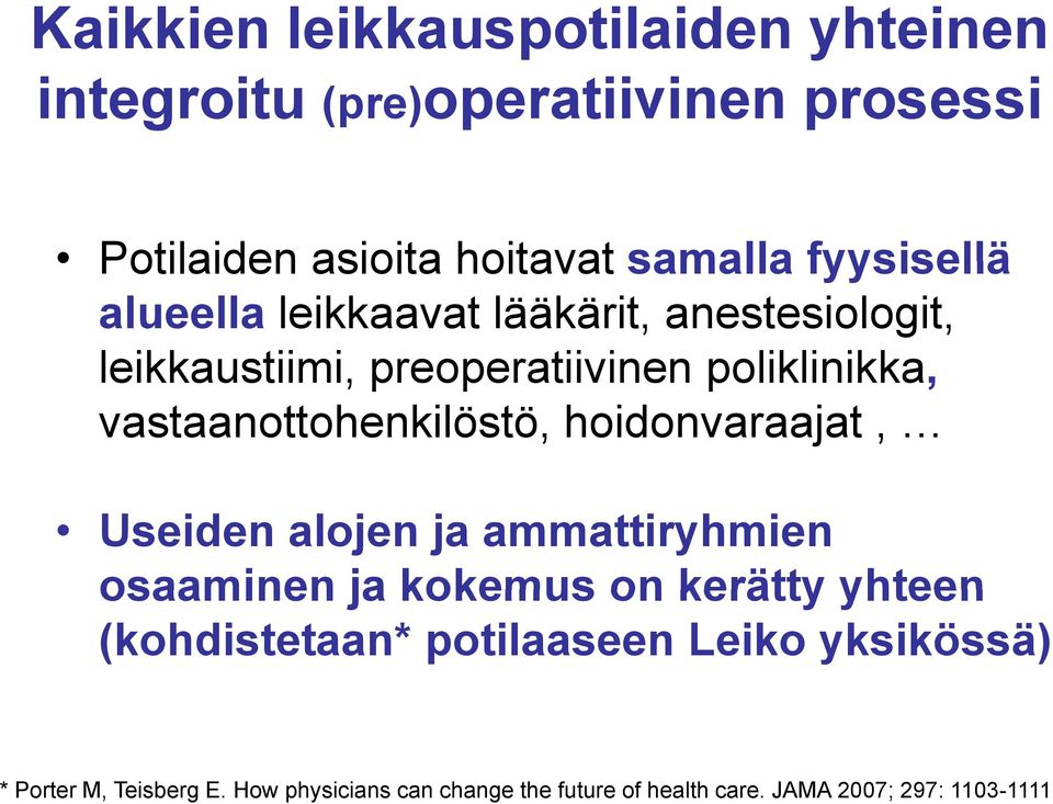 vastaanottohenkilöstö, hoidonvaraajat, Useiden alojen ja ammattiryhmien osaaminen ja kokemus on kerätty yhteen