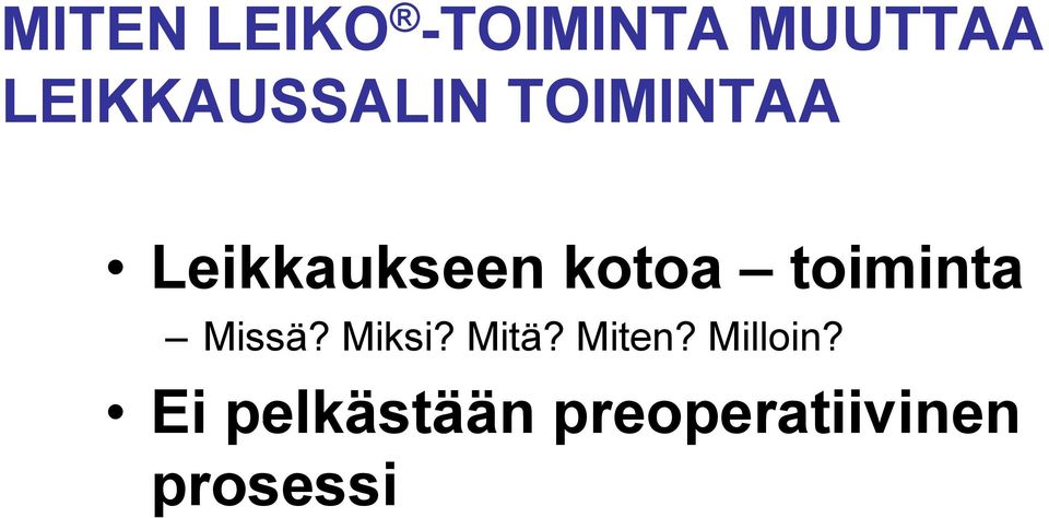 kotoa toiminta Missä? Miksi? Mitä?