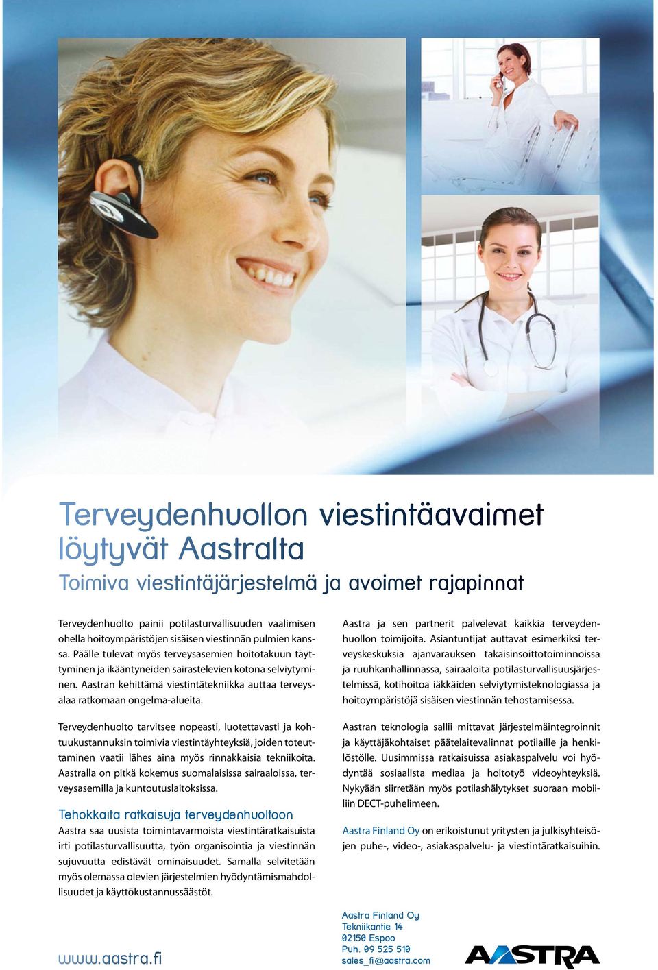Aastran kehittämä viestintätekniikka auttaa terveysalaa ratkomaan ongelma-alueita.