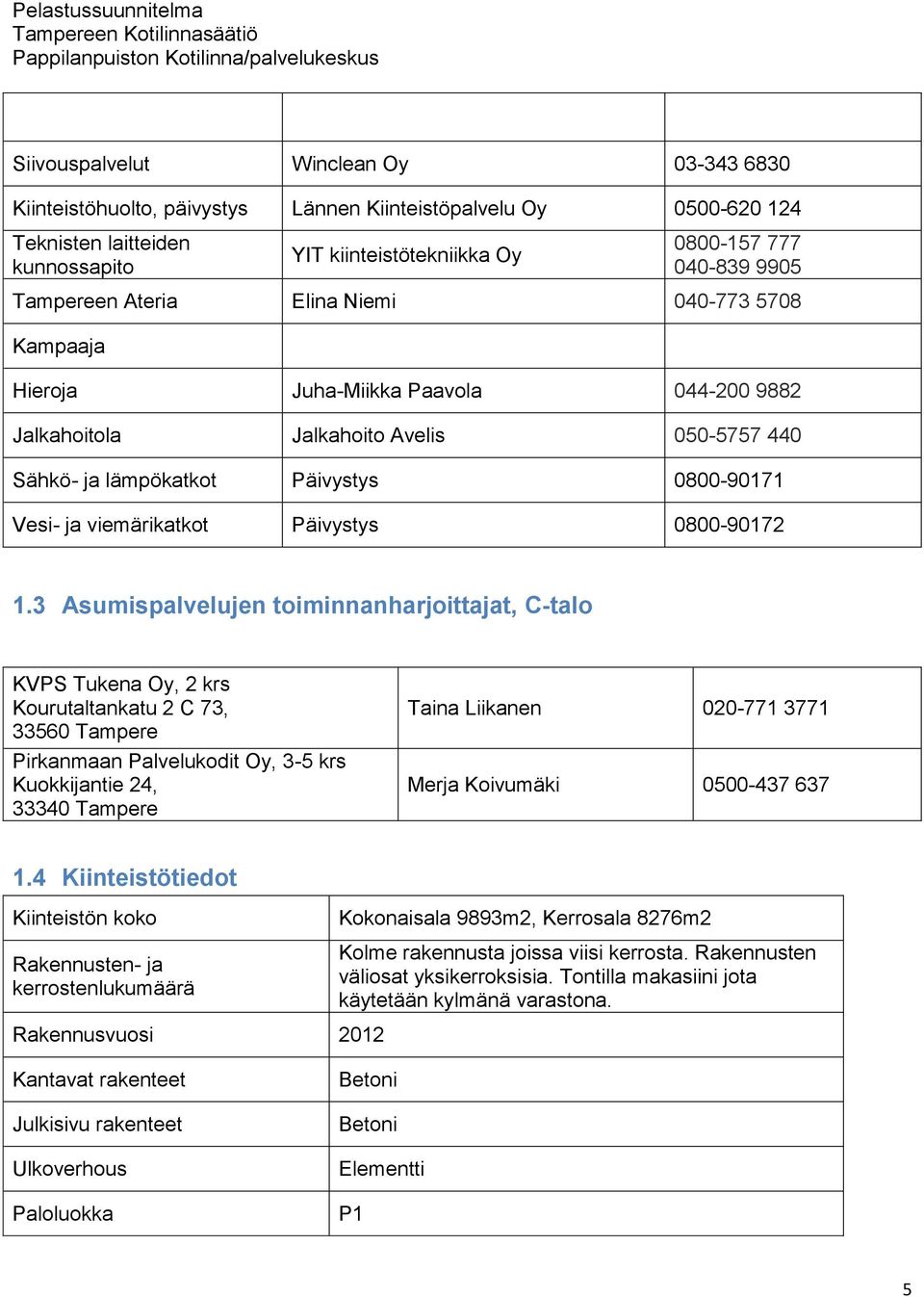 viemärikatkot Päivystys 0800-90172 1.