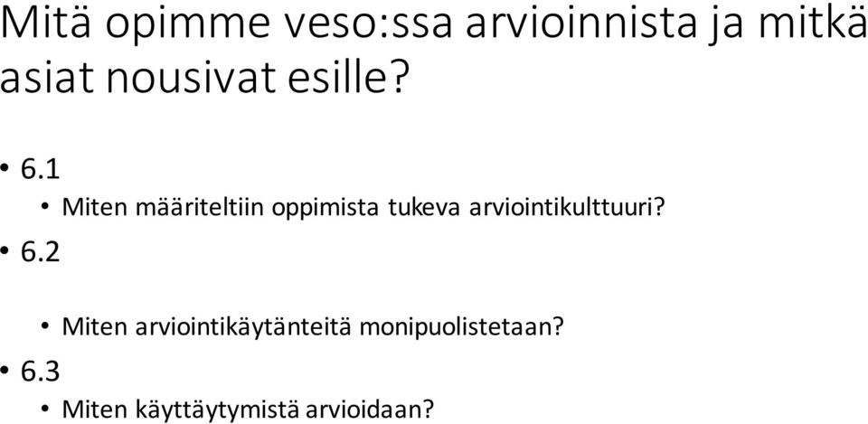 1 Miten määriteltiin oppimista tukeva