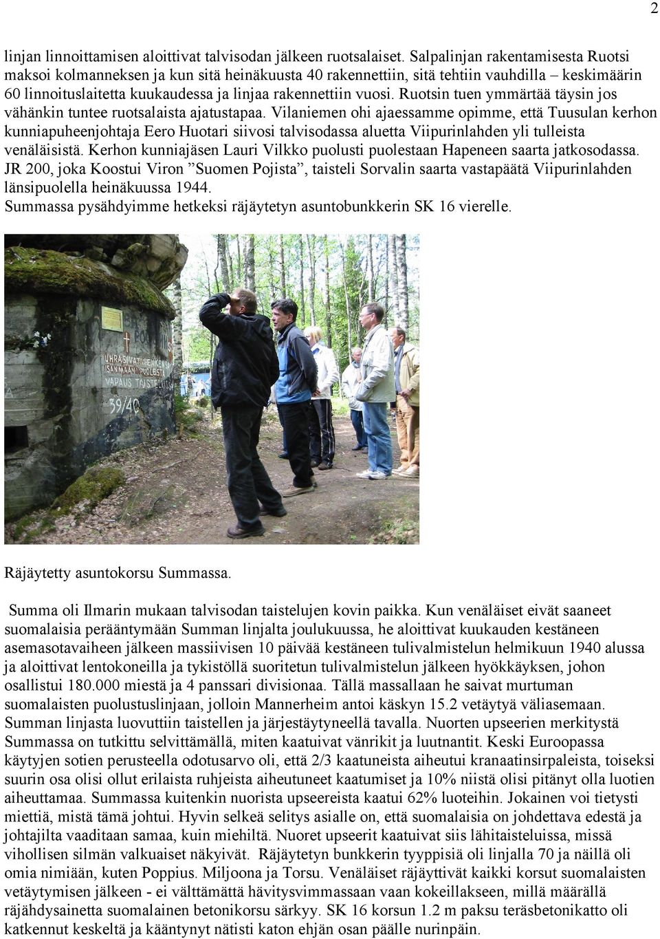 Ruotsin tuen ymmärtää täysin jos vähänkin tuntee ruotsalaista ajatustapaa.