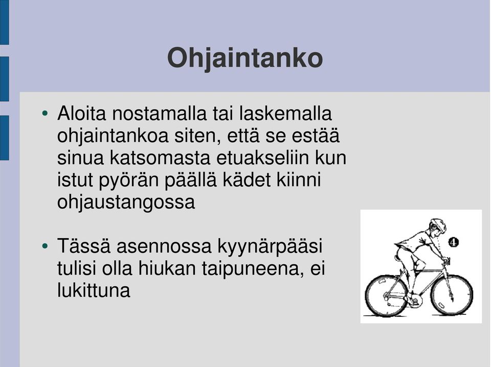 istut pyörän päällä kädet kiinni ohjaustangossa Tässä