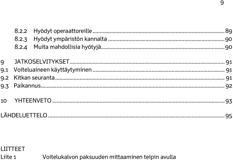 .. 91 9.3 Paikannus... 92 10 YHTEENVETO... 93 LÄHDELUETTELO.