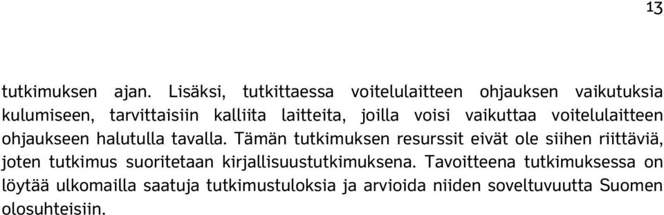 joilla voisi vaikuttaa voitelulaitteen ohjaukseen halutulla tavalla.