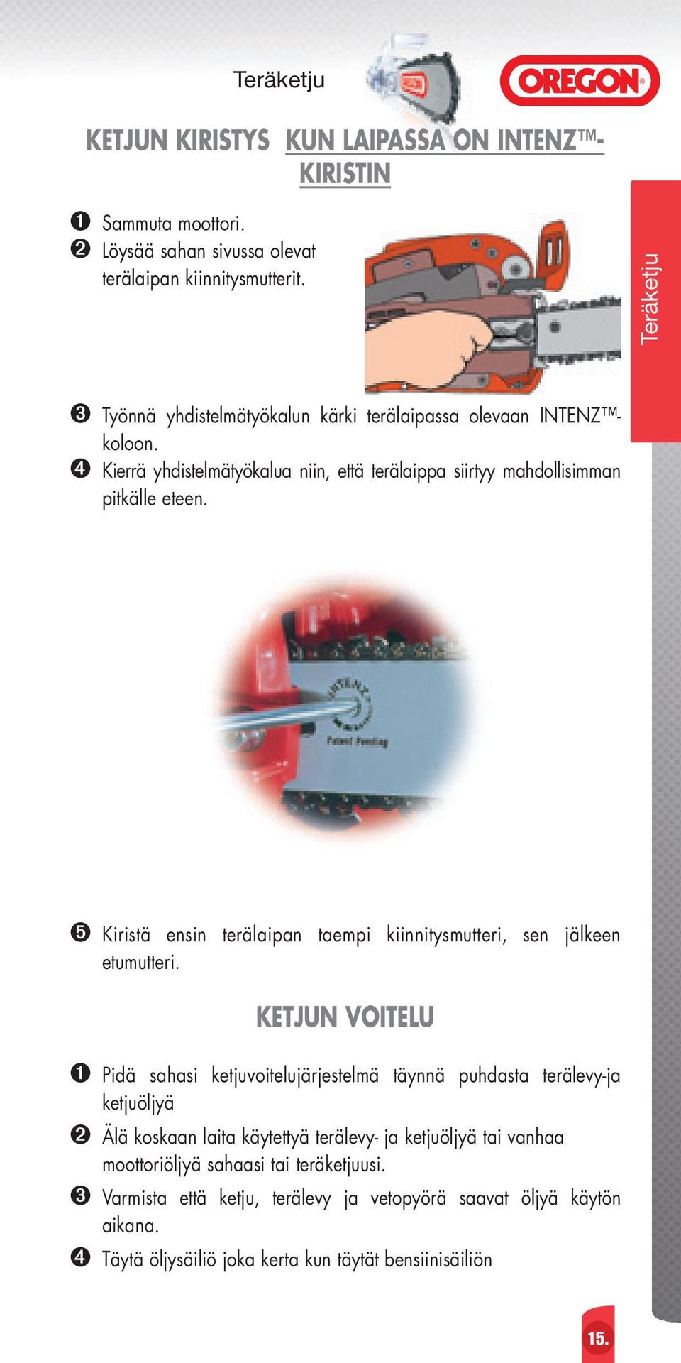 ➎ Kiristä ensin terälaipan taempi kiinnitysmutteri, sen jälkeen etumutteri.