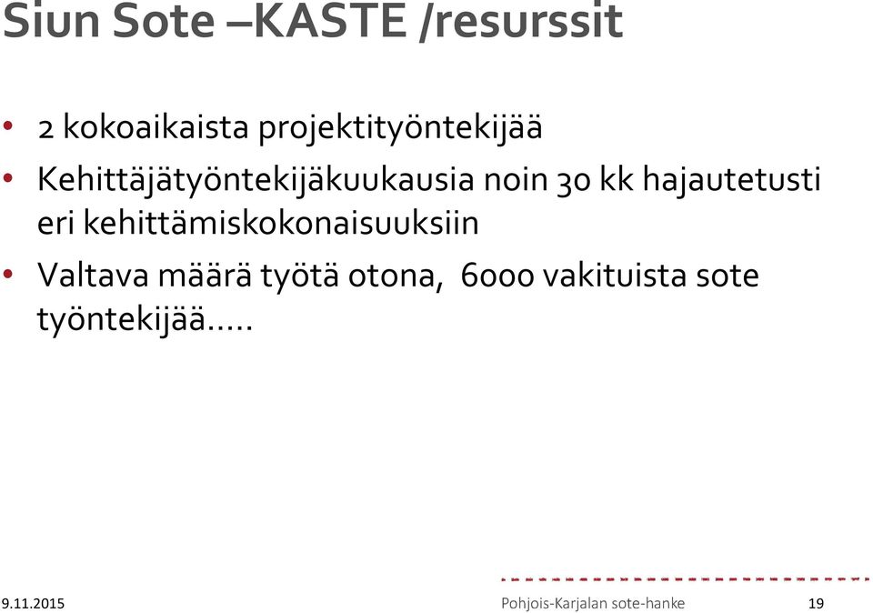 30 kk hajautetusti eri kehittämiskokonaisuuksiin