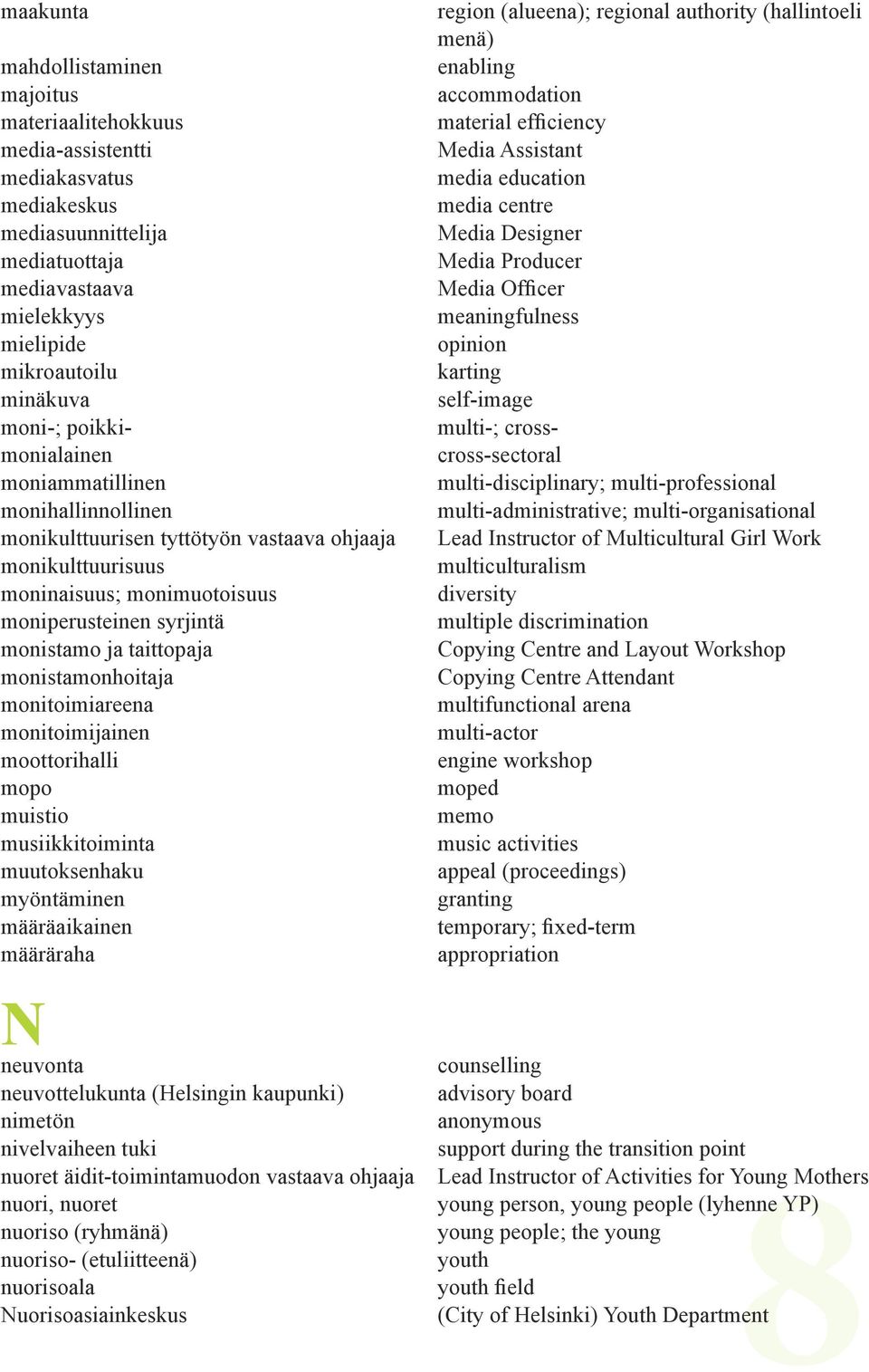 multiculturalism diversity multiple discrimination Copying Centre and Layout Workshop Copying Centre Attendant multifunctional arena multi-actor engine workshop moped memo music activities appeal