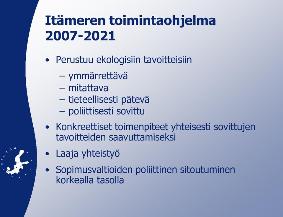 Konkreettiset toimenpiteet yhteisesti sovittujen tavoitteiden