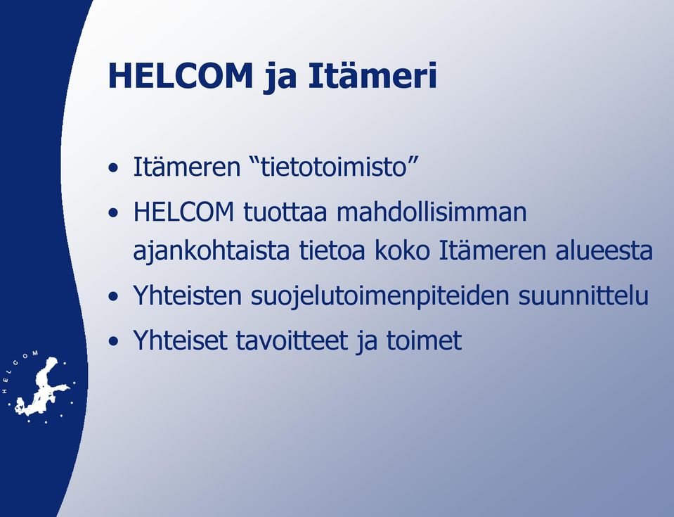 tietoa koko Itämeren alueesta Yhteisten