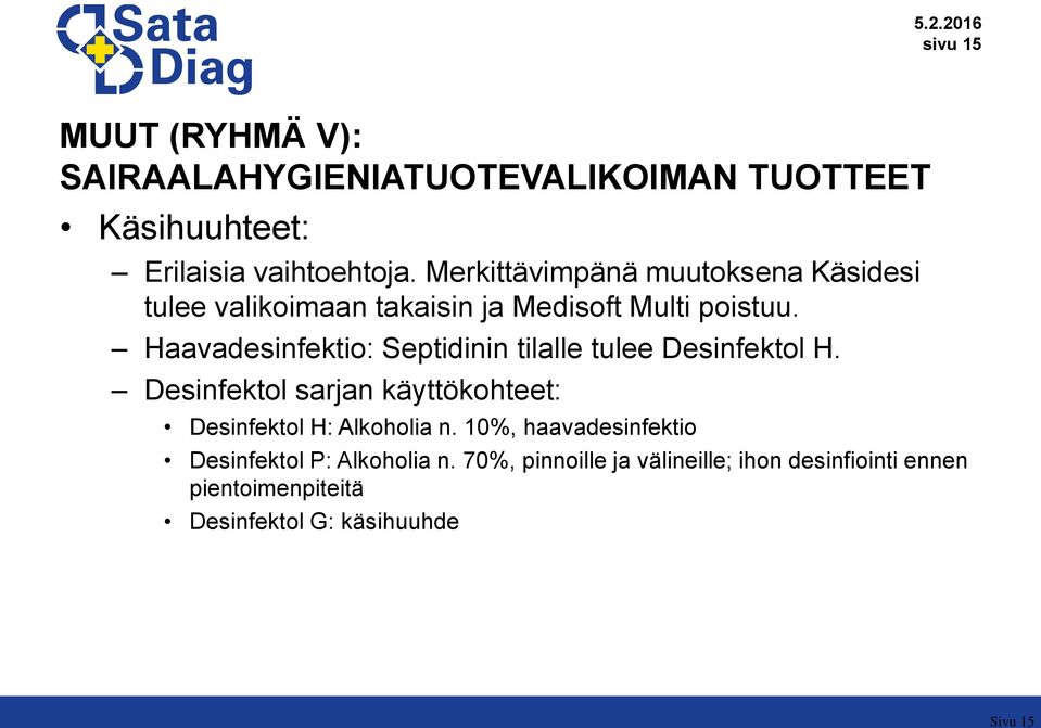 Haavadesinfektio: Septidinin tilalle tulee Desinfektol H.