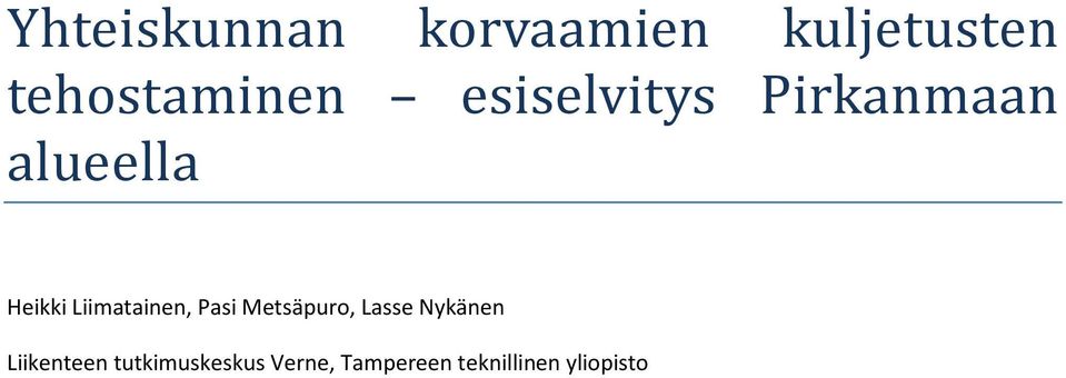 Liimatainen, Pasi Metsäpuro, Lasse Nykänen