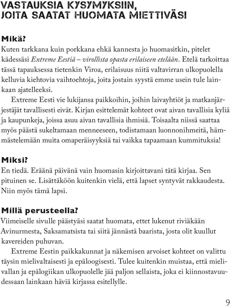 Extreme Eesti vie lukijansa paikkoihin, joihin laivayhtiöt ja matkanjärjestäjät tavallisesti eivät.