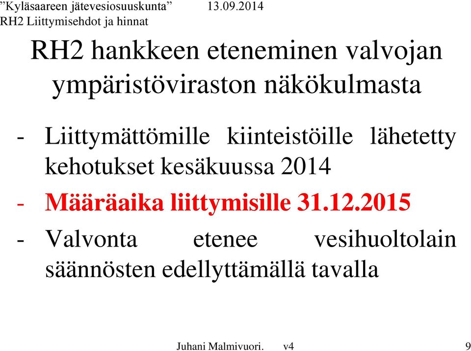 2014 - Määräaika liittymisille 31.12.