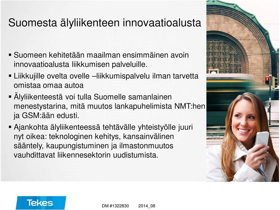 menestystarina, mitä muutos lankapuhelimista NMT:hen ja GSM:ään edusti.