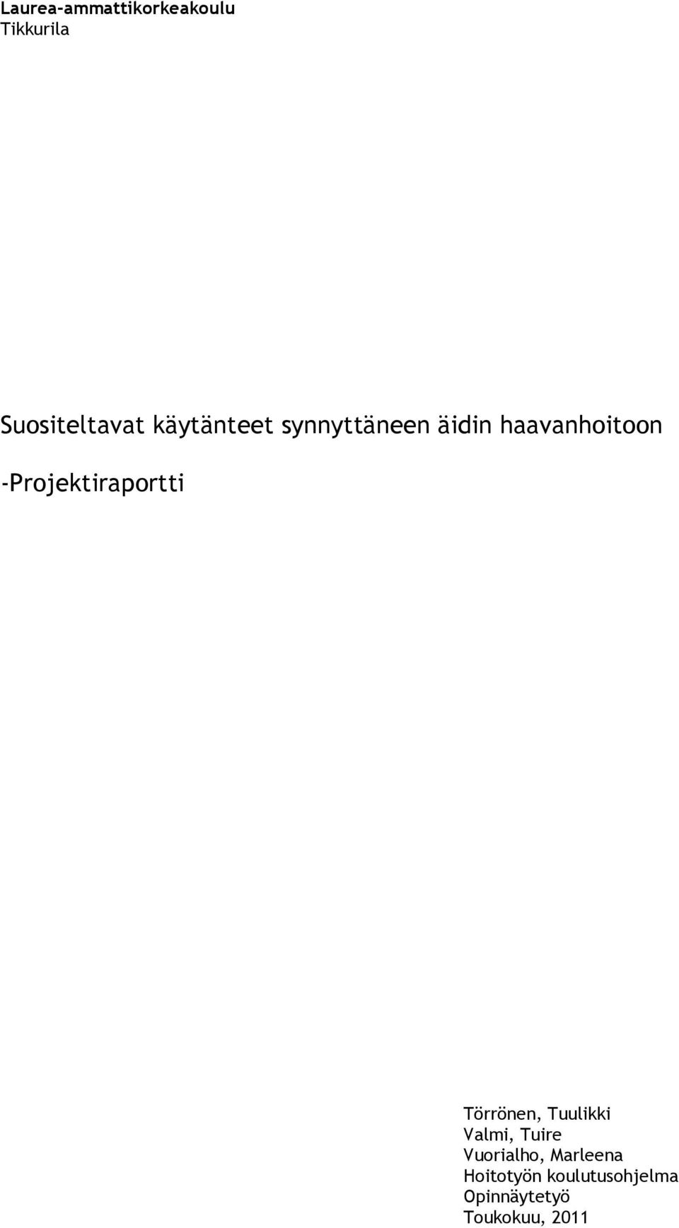 -Projektiraportti Törrönen, Tuulikki Valmi, Tuire