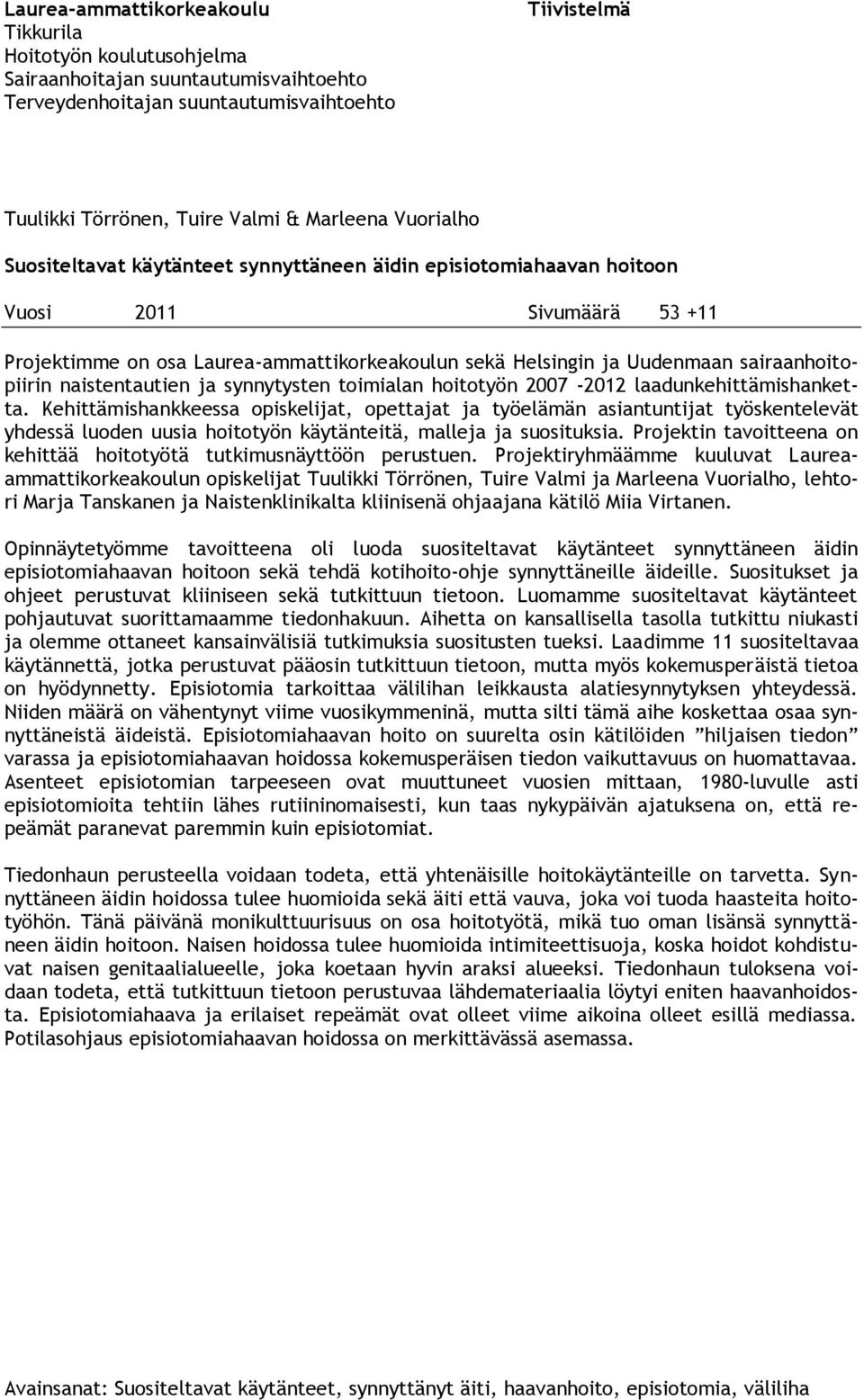 naistentautien ja synnytysten toimialan hoitotyön 27-212 laadunkehittämishanketta.