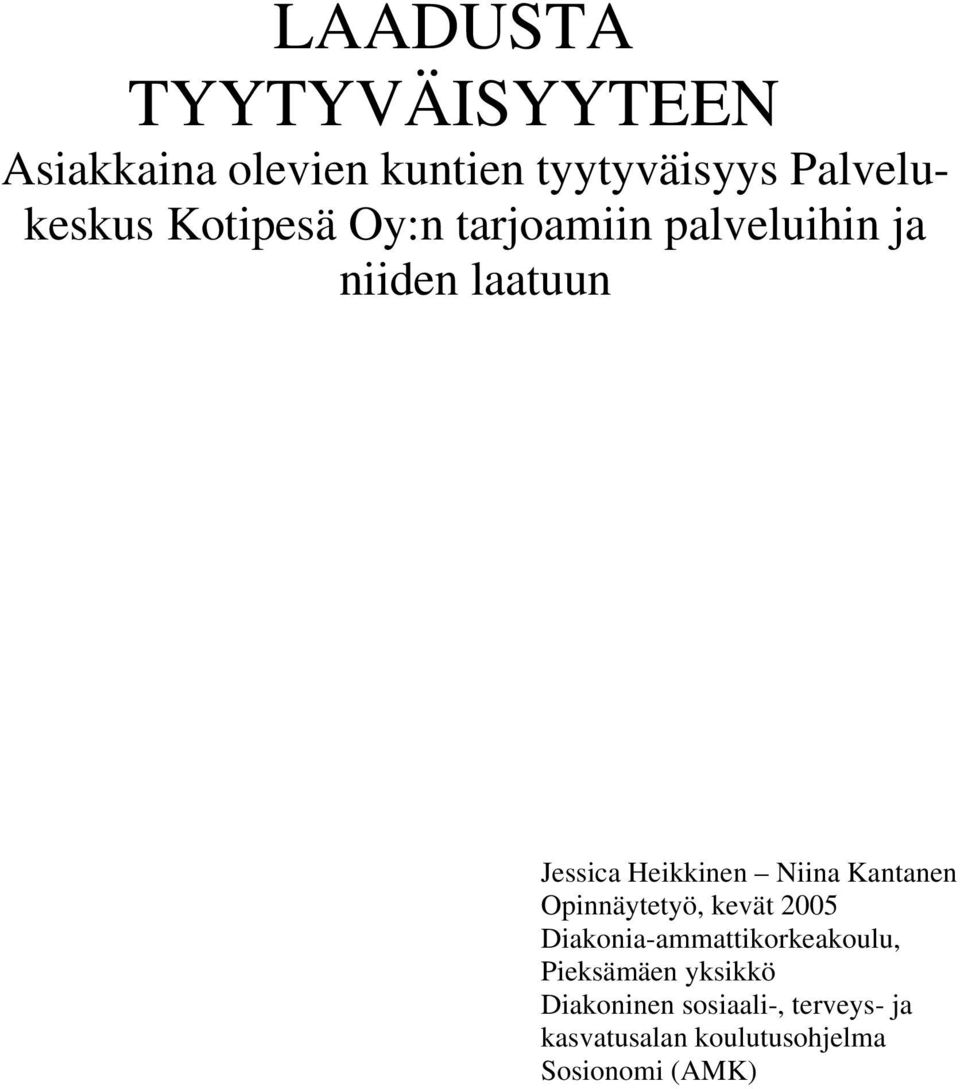 Kantanen Opinnäytetyö, kevät 2005 Diakonia-ammattikorkeakoulu, Pieksämäen