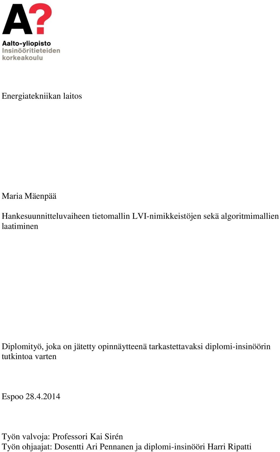 opinnäytteenä tarkastettavaksi diplomi-insinöörin tutkintoa varten Espoo 28.4.