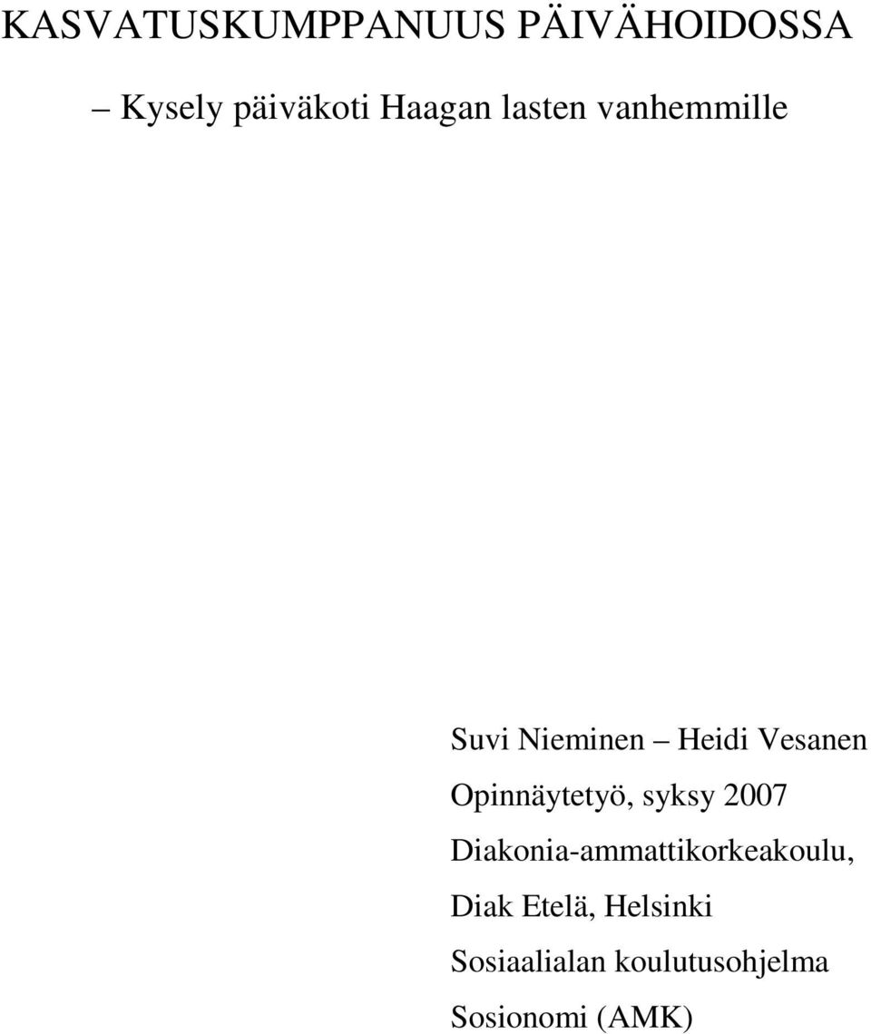 Opinnäytetyö, syksy 2007 Diakonia-ammattikorkeakoulu,