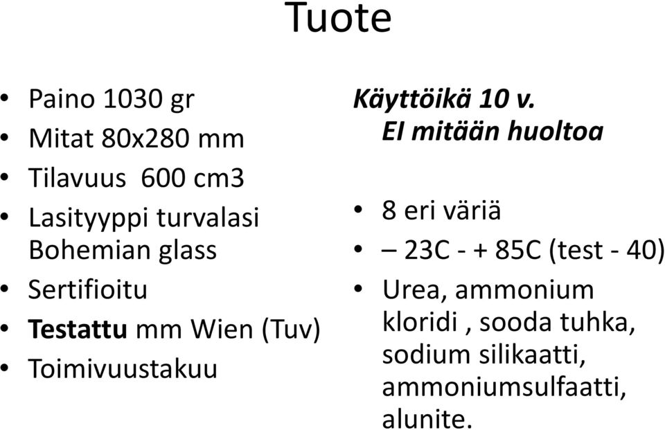 Toimivuustakuu Käyttöikä 10 v.