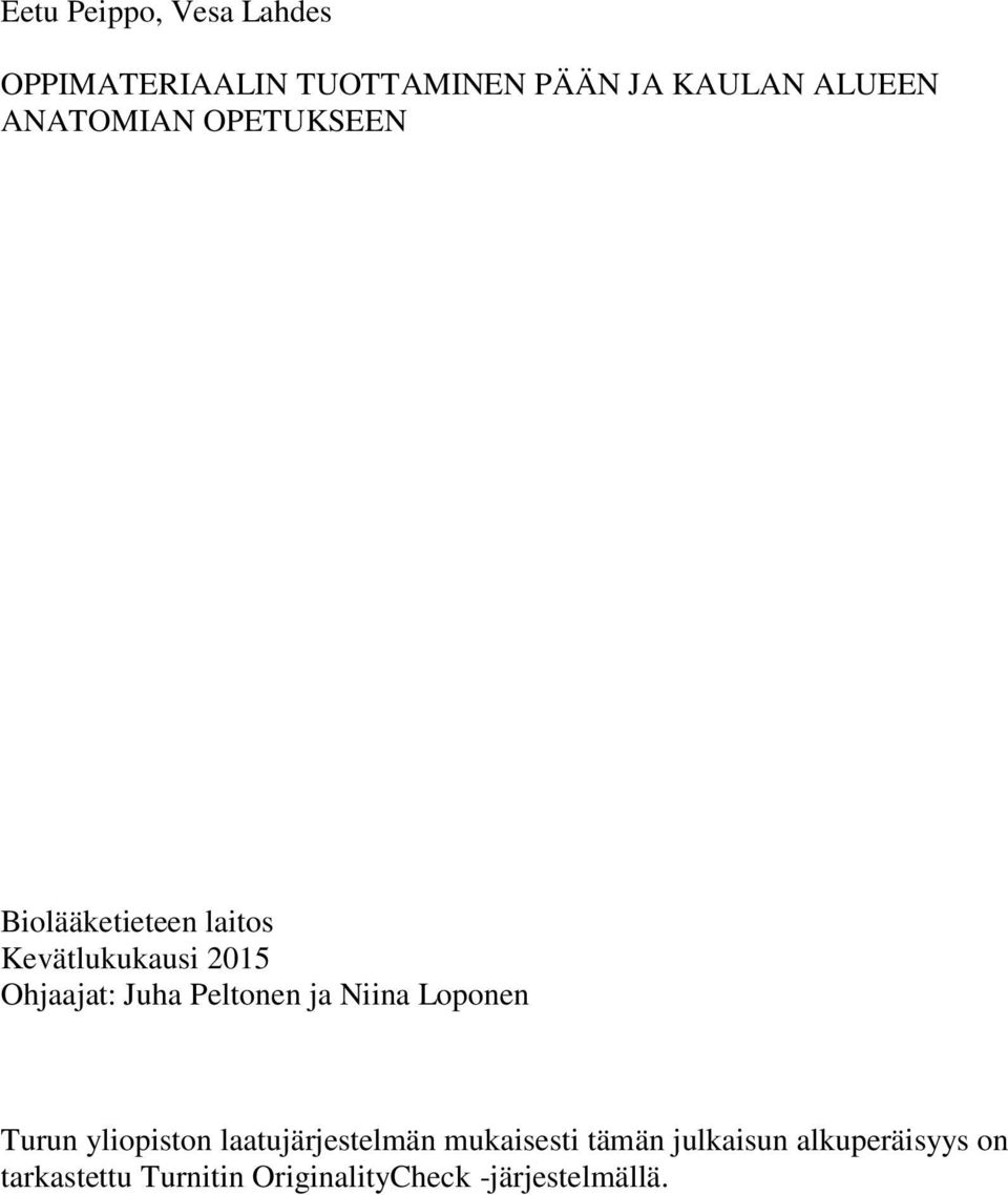 Peltonen ja Niina Loponen Turun yliopiston laatujärjestelmän mukaisesti tämän