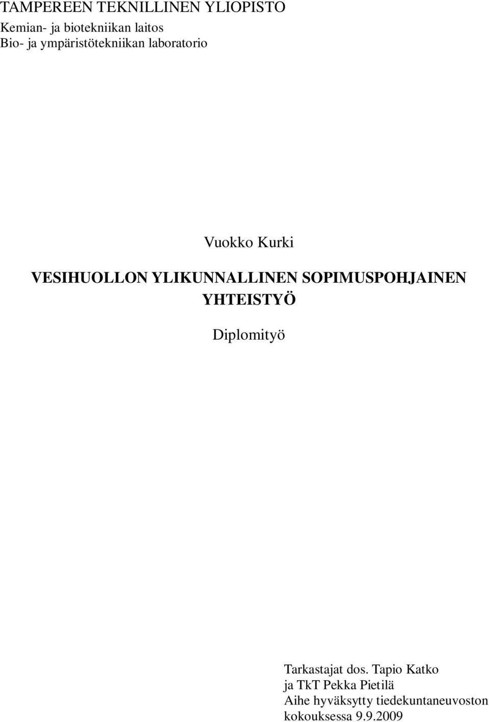 SOPIMUSPOHJAINEN YHTEISTYÖ Diplomityö Tarkastajat dos.