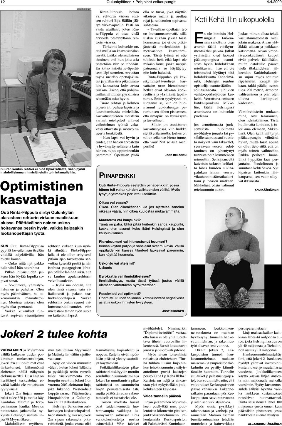 Jose Riikonen Rinta-Filppula hoitaa vs. rehtorin virkaa entisen rehtori Eija Säilän jäätyä virkavapaalle.