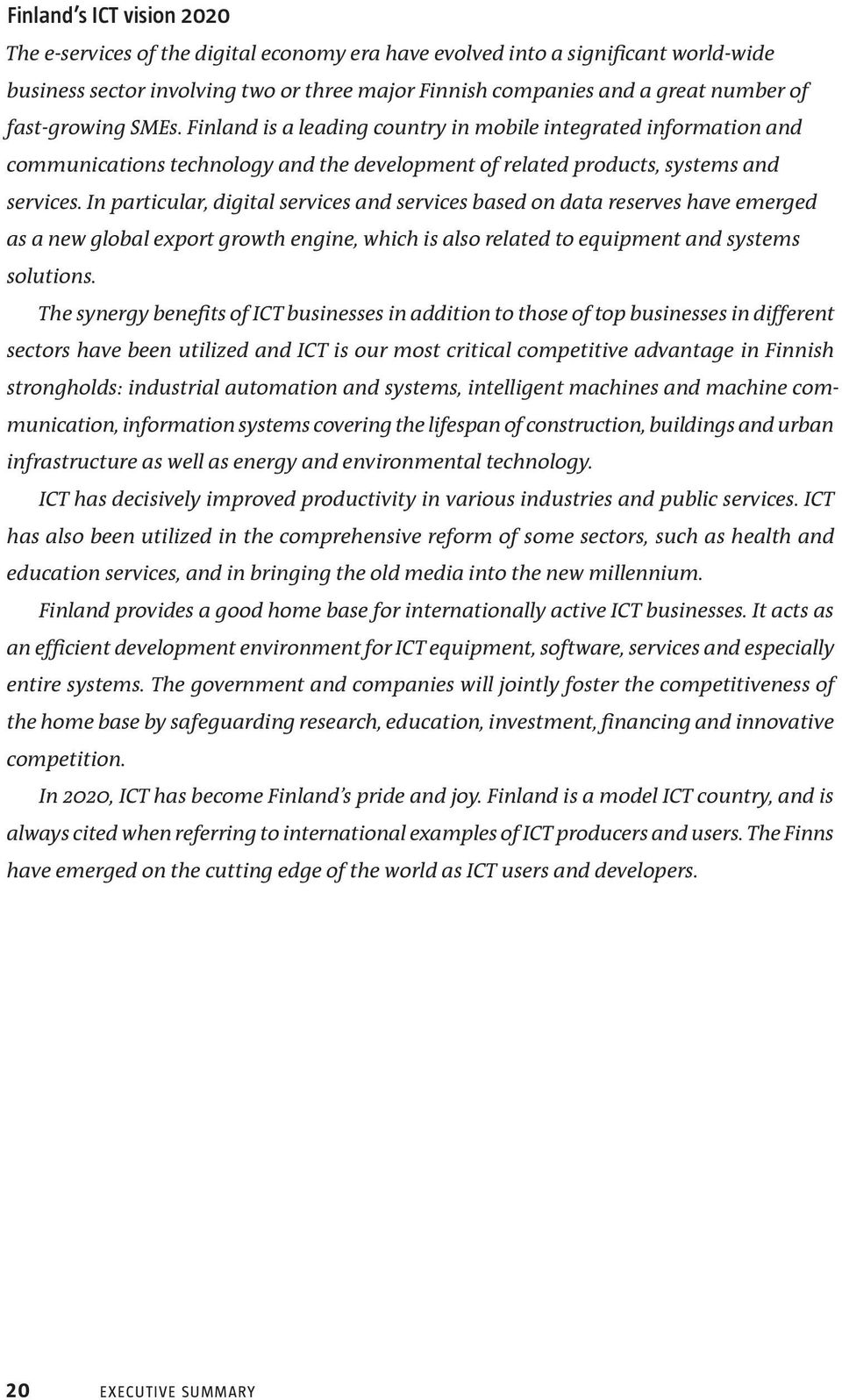 In particular, digital services and services based on data reserves have emerged as a new global export growth engine, which is also related to equipment and systems solutions.