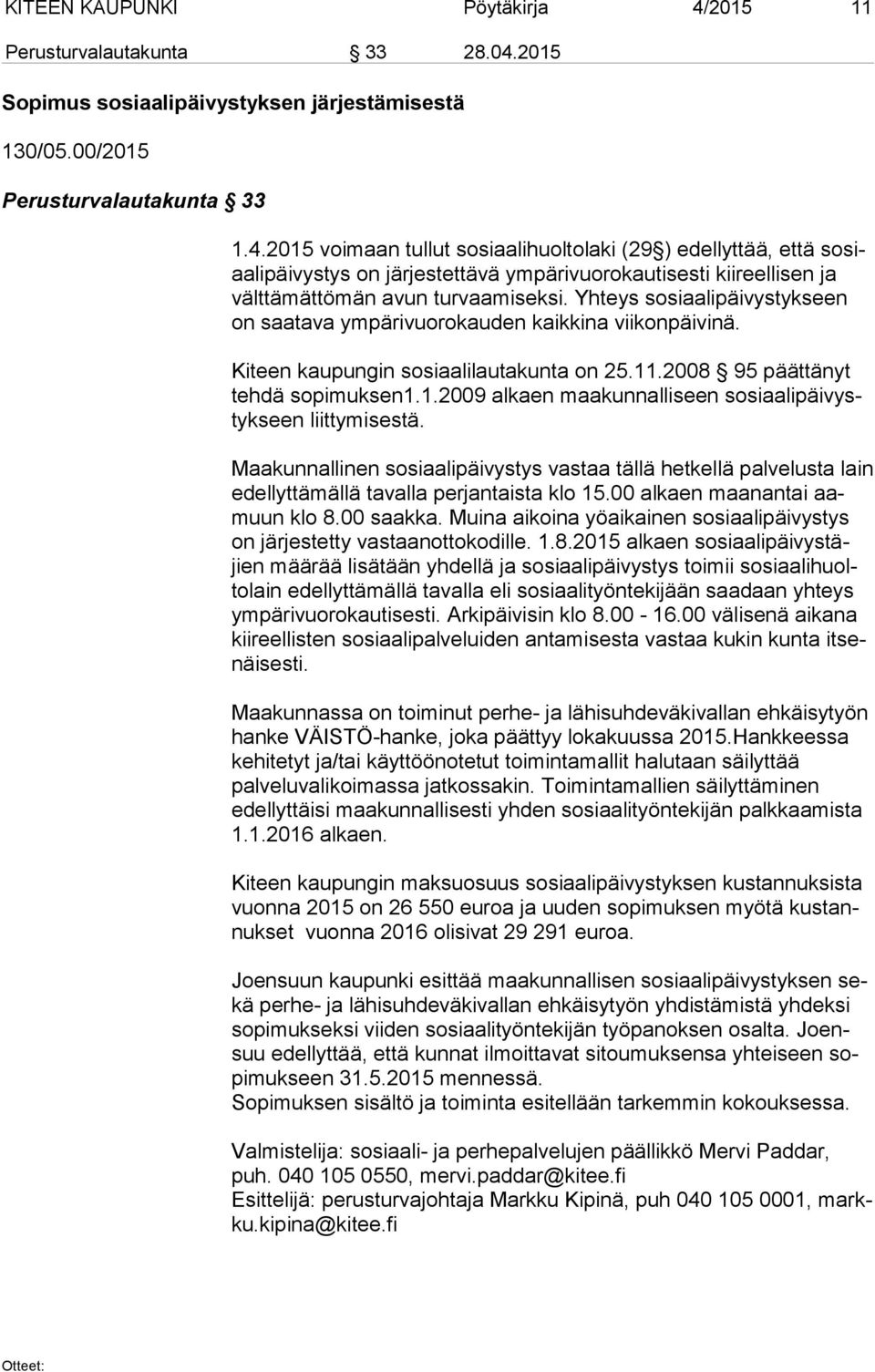 2015 Sopimus sosiaalipäivystyksen järjestämisestä 130/05.00/2015 Perusturvalautakunta 33 1.4.