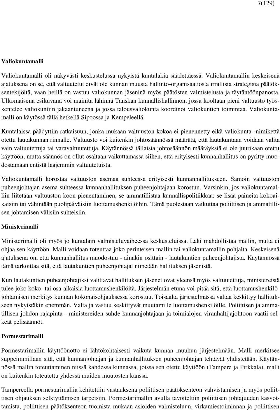 myös päätösten valmistelusta ja täytäntöönpanosta.