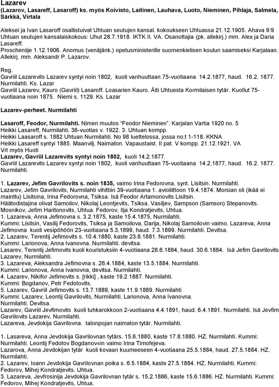 Anomus (venäjänk.) opetusministerille suomenkielisen koulun saamiseksi Karjalaan. Allekirj. mm. Aleksandr P. Lazarov. Reg.